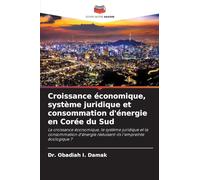 Croissance économique, système juridique et consommation d'énergie en Corée du Sud: La croissance économique, le système juridique et la consommation d'énergie réduisent-ils l'empreinte écologique ?