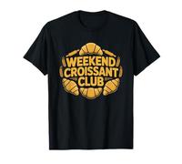 Croissant Baker Weekend Obsession French Pastry Artisan Home T-Shirt
