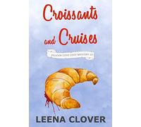 Croissants and Cruises: A Cozy Murder Mystery (Pelican Cove Cozy Mystery Series)
