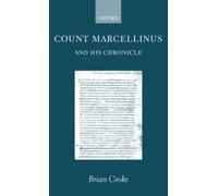 Croke - Count Marcellinus and His Chronicle - New hardback or cased bo - J555z