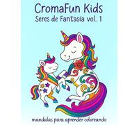 CromaFun Kids Seres de Fantasía Vol. 1 - Criaturas mágicas para colorear y relajarse: Libro de mandalas para niños de 4 a 9 años con criaturas mágicas y divertidas