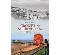 Cromer & Sheringham Through Time