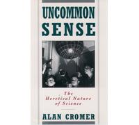 Cromer - Uncommon Sense The Heretical Nature of Science - New paperba - J555z