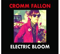 Cromm Fallon - Electric Bloom