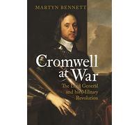Cromwell at War: The Lord General and his Military Revolution