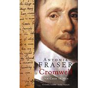 Cromwell, Our Chief Of Men by Lady Antonia Fraser (2008-07-24)