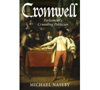 Cromwell : Parliament's Crusading Politician