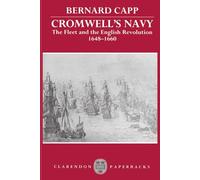 Cromwell's Navy: The Fleet and the English Revolution, 1648-1660 (Clarendon Paperbacks)