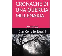 CRONACHE DI UNA QUERCIA MILLENARIA