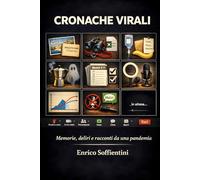 Cronache Virali: Memorie, deliri e racconti da una pandemia