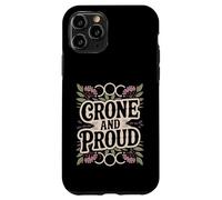 Crone And Proud Funny Pro-Aging Wise Woman Elder Case for iPhone 11 Pro