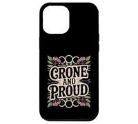 Crone And Proud Funny Pro-Aging Wise Woman Elder Case for iPhone 12 Pro Max