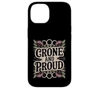 Crone And Proud Funny Pro-Aging Wise Woman Elder Case for iPhone 14