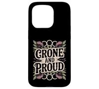 Crone And Proud Funny Pro-Aging Wise Woman Elder Case for iPhone 15 Pro