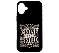 Crone And Proud Funny Pro-Aging Wise Woman Elder Case for iPhone 16 Plus