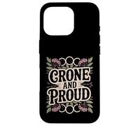 Crone And Proud Funny Pro-Aging Wise Woman Elder Case for iPhone 16 Pro