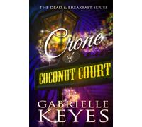 Crone of Coconut Court: A Paranormal Women's Fiction Novel (Dead & Breakfast)