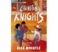 A Crongton Story: Crongton Knights : Book 2 - Winner of the Guardian Children's Fiction Prize