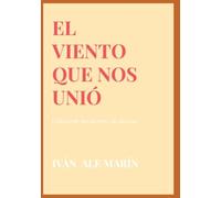 Crónica de dos tierra y un destino: El viento que nos unió