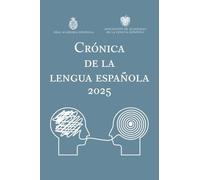 Crónica de la lengua española 2025 (NUEVAS OBRAS REAL ACADEMIA)