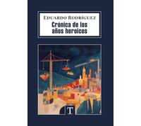 Crónica de Los Años Heroicos