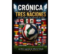 CRÓNICA DE TRES NACIONES: DATOS SOBRE LOS PARTIDOS DE 2026