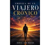 Crónica de un viajero crónico: Un viaje de personas más que de lugares