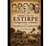Crónica de una estirpe campesina cubana: la Familia Capote