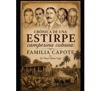 Crónica de una estirpe campesina cubana: la Familia Capote