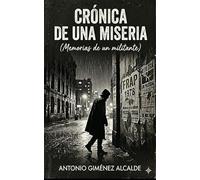 Crónica de una miseria: (Memoria de un militante)