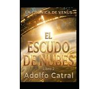 CRÓNICA DE VENUS: EL ESCUDO DE NUBES (Relatos Cortos)