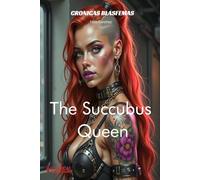 Cronicas Blasfemas: The Succubus Queen: 1