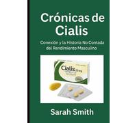 Crónicas de Cialis: Conexión y la historia no contada del desempeño masculino