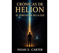Cronicas de Helion - El Portador de la Luz.: Capitulo I.: 1 (Saga de Helion)
