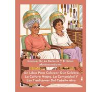 Crónicas de la Barbería y el Salón Afrodescendiente: Libro para colorear para adultos con escenas de cuidado del cabello, comunidad, familia y ... Nostalgia acogedora y vida afrodescendiente)