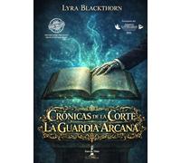 Crónicas de la Corte: La Guardia Arcana