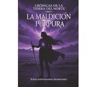 Crónicas de la Tierra del Norte. Libro 1. La maldición púrpura