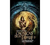Cronicas de la torre II. La maldicion del maestro: 2 (Crónicas de la torre / Chronicles of the Tower)