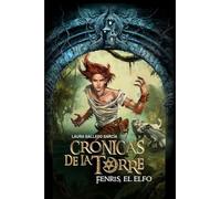 Cronicas de la torre IV. Fenris, el elfo: 4 (Cronicas De La Torre / Tower Chronicles)