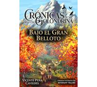Crónicas de mi maestro Golondrina: Bajo El Gran Belloto