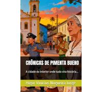 CRÔNICAS DE PIMENTA BUENO: A cidade do interior onde tudo vira história...