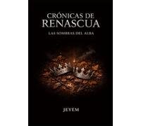 Crónicas de Renascua: Las Sombras del Alba: Libro 2 de la Saga del Alba
