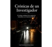 Crónicas de un Investigador: El trabajo cotidiano de un equipo de homicidios en el interior de Brasil