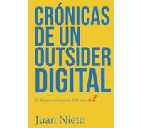 Crónicas de un Outsider digital: El dia que mi corazón friki ganó - vol 2