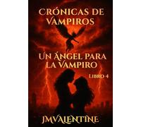Crónicas de Vampiro - Un Ángel para la Vampiro - Libro 4