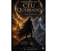 CRÔNICAS DO CÉU QUEBRADO: A SAGA COMPLETA