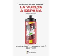 Cronicas Sobre Ruedas: La Vuelta a España: La Vuelta a España/ the Tour of Spain