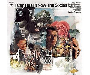 Cronkite, Walter - I Can Hear It Now-Sixties