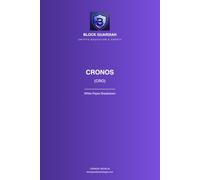 Cronos: White Paper Breakdown: A Plain-English Guide to Understanding, Evaluating, and Safely Using the Technology (Block Guardian's Top 100 Coin List)