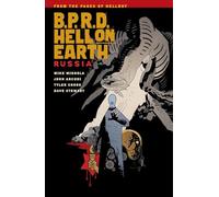 Crook, Tyler - B.P.R.D. Hell on Earth Volume 3: Russia
